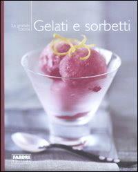La grande cucina GELATI e SORBETTI - copertina