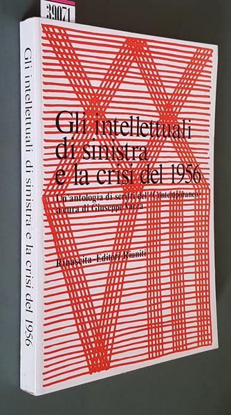 Gli Intellettuali Di Sinistra E La Crisi Del 1956 - Giuseppe Vacca - copertina