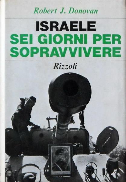 Israele Sei Giorni Per Sopravvivere - Robert J. Donovan - copertina