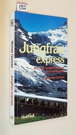 Jungfrau Express With The Jungfrau Railway Up To The Glaciers Di: By Verena Gurtner