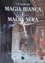 Magia Bianca E Magia Nera Uso Ed Abuso Dei Poteri Psichici