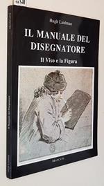 Il Manuale Del Disegnatore Il Viso E La Figura