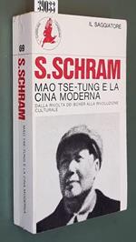 Mao Tse-Tung E La Cina Moderna Dalla Rivolta Dei Boxer Alla Rivoluzione Culturale Di: Stuart R. Schram