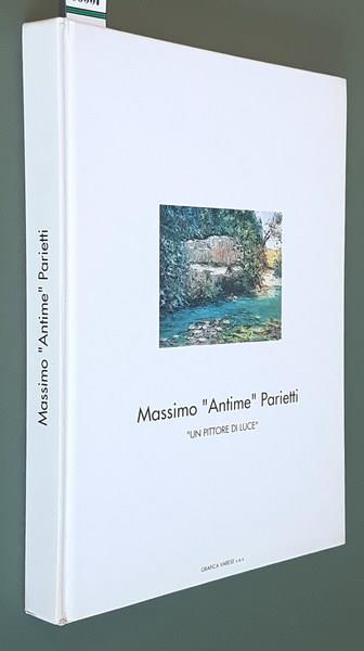 Massimo Antime Parietti Un Pittore Di Luce Di: Testi Di Franco Passoni, Luisa Negri, Franco Vercelotti - copertina