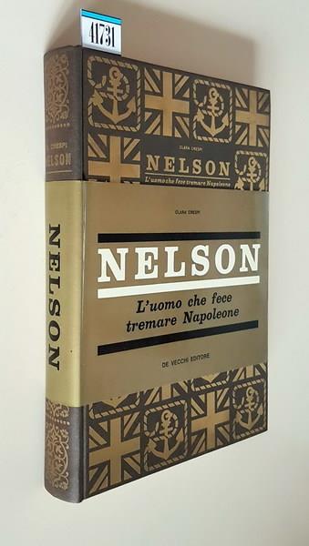 Nelson L'Uomo Che Fece Tremare Napoleone Di: Clara Crespi - copertina