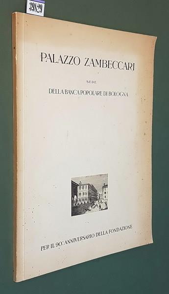 Palazzo Zambeccari Sede Della Banca Popolare Di Bologna Di: Edito In Collaborazione Con Il Dott. Ettore Mazzoni - copertina
