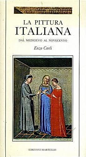 La Pittura Italiana Dal Medioevo Al Novecento - Enzo Carli - copertina