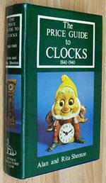 The Price Guide To Clocks 1840-1940