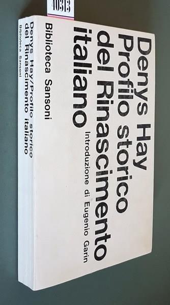 Profilo Storico Del Rinascimento Italiano Introduzione Di Eugenio Garin - Denys Hay - copertina