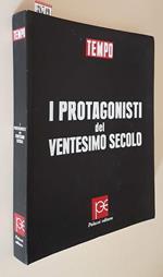 I Protagonisti Del Ventesimo Secolo