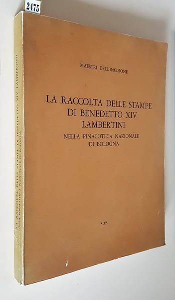 La Raccolta Delle Stampe Di Benedetto Xiv Lambertini Nella Pinacoteca Nazionale Di Bologna - Andrea Emiliani - copertina