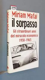 Il Sorpasso Gli Straordinari Anni Del Miracolo Economico 1958-1963