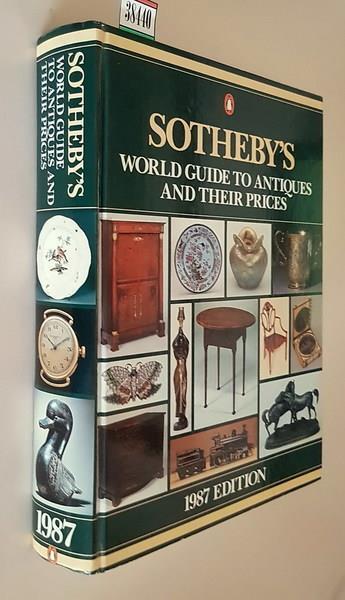 Sotheby'S World Guide To Antiques And Their Prices 1987 Edition Di: Editor Vanesse Brett - copertina