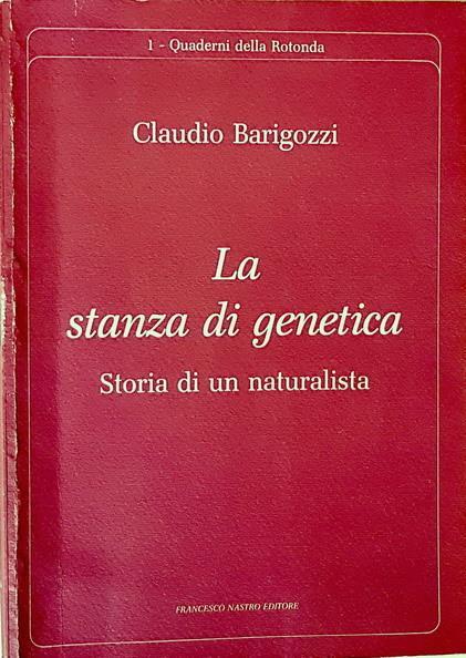 La Stanza Di Genetica Storia Di Un Naturalista - Claudio Barigozzi - copertina