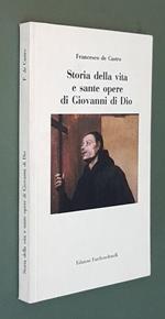 Storia Della Vita E Sante Opere Di Giovanni Di Dio Di: Francesco De Castro