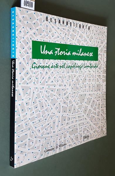 Una Storia Milanese Giovane Arte Nel Capoluogo Lombardo - Flavio Caroli - copertina