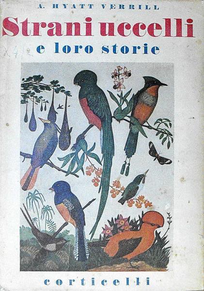 Strani Uccelli E Loro Storie Di: A. Hyatt Verril - copertina