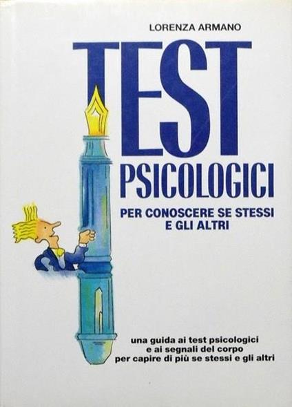 Test Psicologici Per Conoscere Se Stessi E Gli Altri - Lorenza Armano - copertina