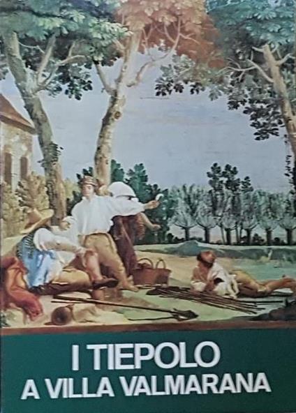 I Tiepolo A Villa Valmarana - Renzo Chiarelli - copertina