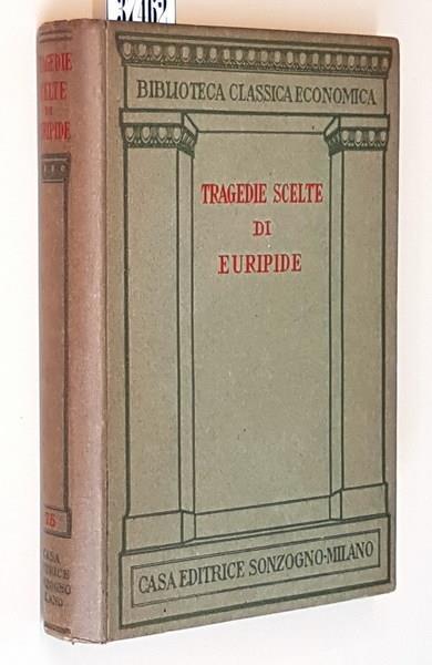 Tragedie Scelte Di Euripide Traduzione Di Felice Bellotti - Euripide - copertina