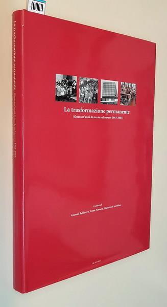 La Trasformazione Permanente (Quarant'Anni Di Storia Nel Novese 1963-2003) Di: Gianni Bellasera, Irene Navaro, Maurizio Scordino - copertina