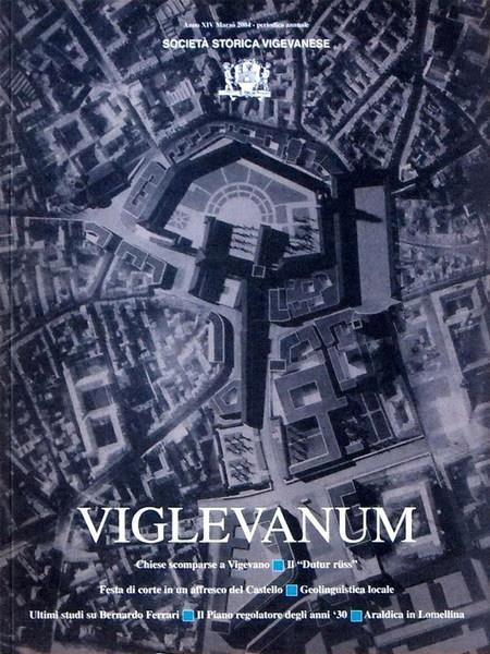 Viglevanum Anno Xiv Marzo 2004 Di: Societa’ Storica Vigevanese - copertina
