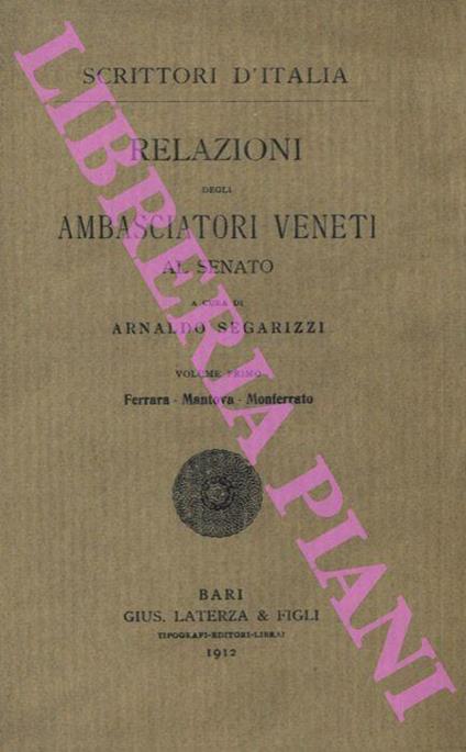 Relazioni degli ambasciatori veneti al Senato. Ferrara - Mantova, Monferrato - Milano, Urbino - Firenze (parte prima) - Angelo Ventura - copertina