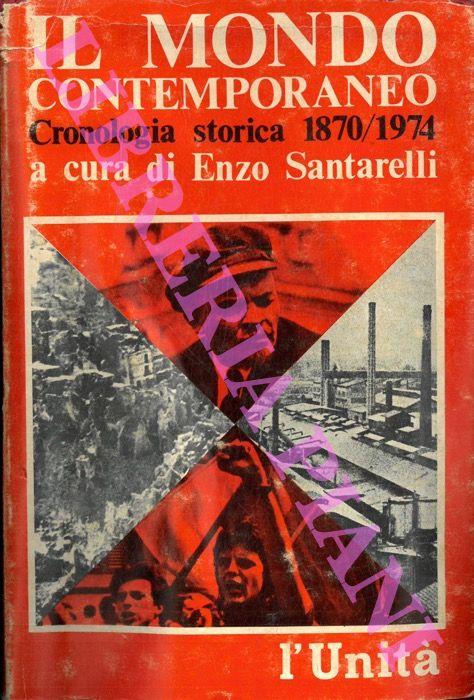Il mondo contemporaneo. Cronologia storica 1870/1974