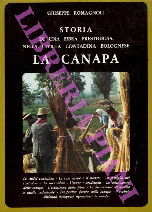 Storia di una fibra prestigiosa nella civiltà contadina bolognese. La canapa - Giuseppe Romagnoli - copertina