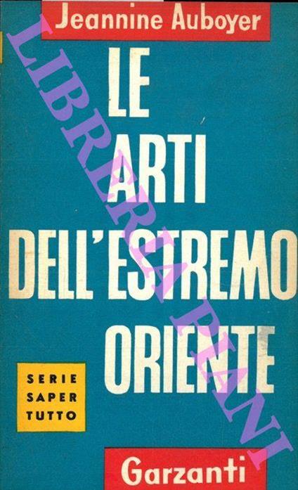 Le arti dell'Estremo Oriente - Jeannine Auboyer - copertina