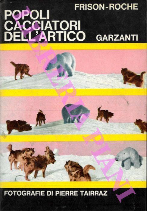 Popoli cacciatori dell'Artico - Roger Frison Roche - copertina