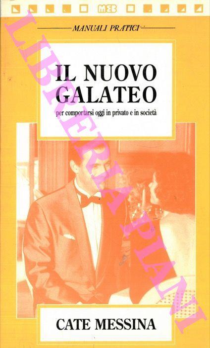 Il nuovo Galateo per comportarsi oggi in privato e in società - Cate Messina - copertina