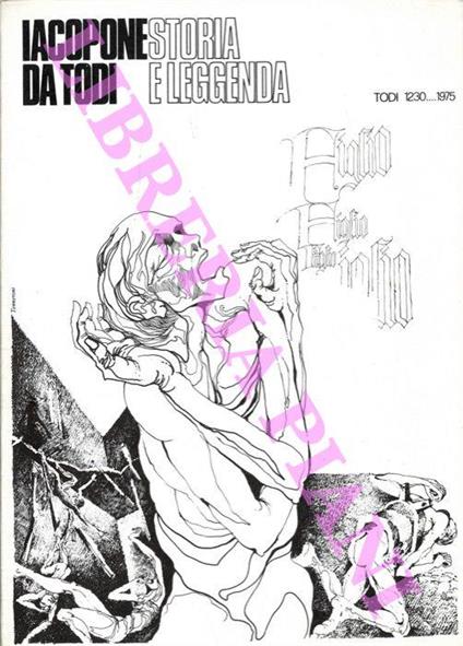 Iacopone da Todi, storia e leggenda. Alla ricerca di Fra Jacopone. Vita del Beato frate Jacopo. Alcune Laude - Getulio Ceci - copertina