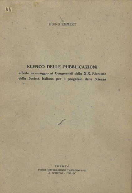Elenco delle pubblicazioni offerte in omaggio ai congressisiti della XIX Riunione della Società Italiana per il progresso delle Scienze - Bruno Emmert - copertina