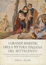 I grandi maestri della pittura italiana del Settecento