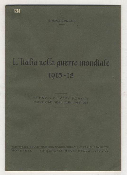 L' Italia nella guerra mondiale 1915-18. Elenco di vari scritti pubblicati negli anni 1932-1933 - Bruno Emmert - copertina