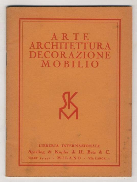 Arte, archittettura decorazione mobilio. [Sperling & Kupfer, catalogo editoriale] - copertina