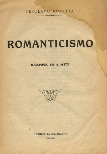 Romanticismo. Dramma in 4 atti - Gerolamo Rovetta - copertina