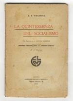 La quintessenza del socialismo. Con prefazione di Arturo Salucci. Seconda edizione sulla tredicesima edizione tedesca