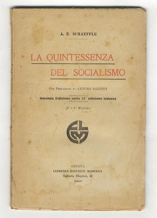 La quintessenza del socialismo. Con prefazione di Arturo Salucci. Seconda edizione sulla tredicesima edizione tedesca - E. Albert - copertina