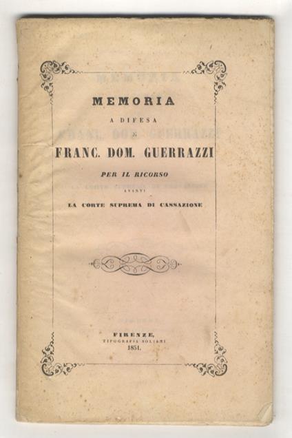 Memoria a difesa di Francesco Domenico Guerrazzi per il ricorso avanti la Corte Suprema di Cassazione - Tommaso Corsi - copertina