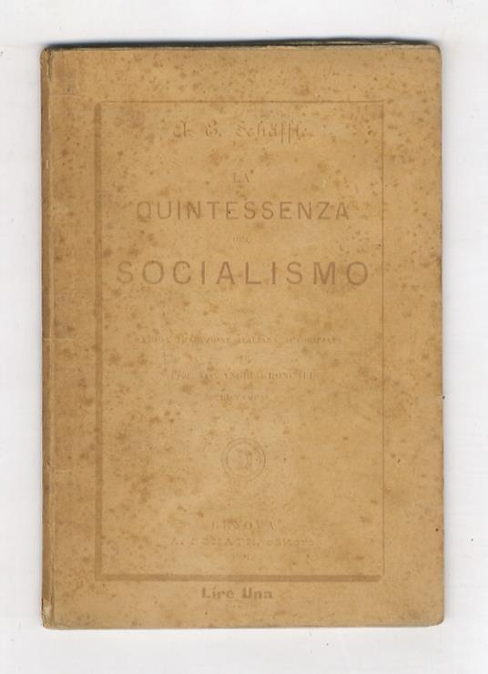 La quintessenza del socialismo. Prima traduzione italiana autorizzata sulla dodicesima edizione originale dell'Avv. Angelo Roncali - E. Albert - copertina