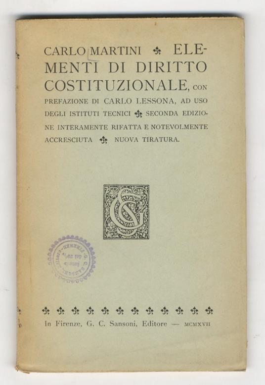Elementi di diritto costituzionale, con prefazione di Carlo Lessona, ad uso degli istituti tecnici. Seconda edizione interamente rifatta e notevolmente accresciuta - Carlo Martini - copertina