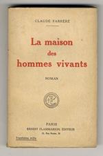 La maison des hommes vivants. Roman