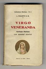 Virgo Veneranda. Apologia Mariana con esempi storici