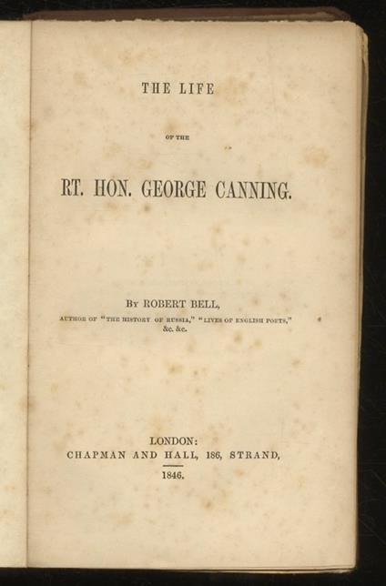 The life of the Rt. Hon. George Canning - Robert E. Bell - copertina