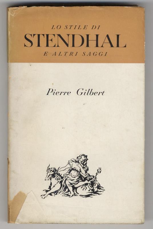 Lo stile di Stendhal e altri saggi - Pierre Gilbert - copertina