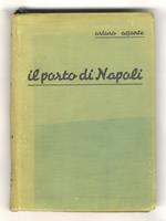 Il porto di Napoli. Saggio storico-geografico economico. Guida descrittiva amministrativa tariffaria e commerciale. Anno 15 E.F. Edizione 1936 [...]