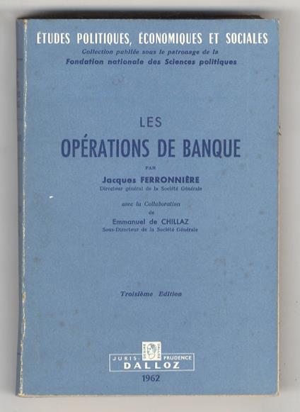 Les opérations de banque. Avec la collaboration de Emmanuel de Chillaz. Troisième édition - Jacques Ferronière - copertina