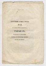Sanctissimi Domini Nostri Pii Divina providentia papae IX allocutiones habiate in Consistorio secreto di XXVI Iulii MDCCCLV